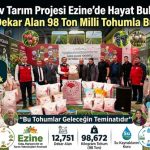 Dev Tarım Projesi Ezine’de Hayat Buldu: “12 Bin Dekar Alan 98 Ton Milli Tohumla Buluşuyor”