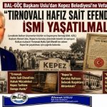 BAL-GÖÇ Başkanı Uslu’dan Kepez Belediyesi’ne Vefa Çağrısı: “Tırnovalı Hafız Sait Efendi’nin İsmi Yaşatılmalı”