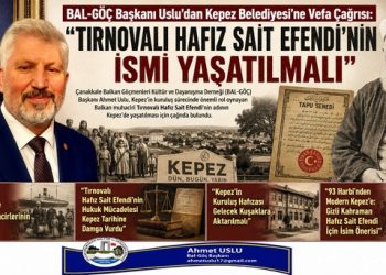 BAL-GÖÇ Başkanı Uslu’dan Kepez Belediyesi’ne Vefa Çağrısı: “Tırnovalı Hafız Sait Efendi’nin İsmi Yaşatılmalı”