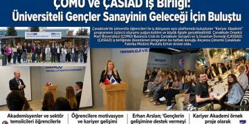 ÇOMÜ ve ÇASİAD İş Birliği: Üniversiteli Gençler Sanayinin Geleceği İçin Buluştu