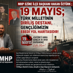 MHP EZİNE İLÇE BAŞKANI HAKAN ÖZTÜRK ; ” “19 MAYIS; TÜRK MİLLETİNİN DİRİLİŞ DESTANI, GENÇLİĞİMİZİN EBEDİ YOL HARİTASIDIR!”
