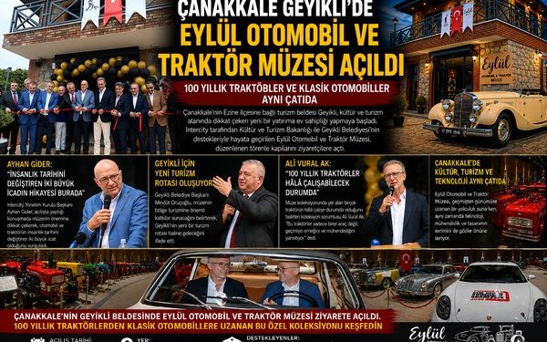 Çanakkale Geyikli’de Eylül Otomobil ve Traktör Müzesi Açıldı ; ” 100 Yıllık Traktörler ve Klasik Otomobiller Aynı Çatıda