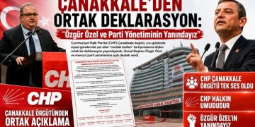 CHP Çanakkale’den Ortak Deklarasyon: “Özgür Özel ve Parti Yönetiminin Yanındayız”