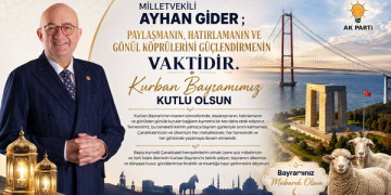 MİLLETEVEKİLİ AYHAN GİDER ; “PAYLAŞMANIN, HATIRLAMANIN VE GÖNÜL KÖPRÜLERİNİ GÜÇLENDİRMENİN VAKTİDİR.  KURBAN BAYRAMIMIZ KUTLU OLSUN”