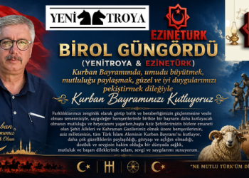 BİROL GÜNGÖRDÜ (YENİTROYA & EZİNETÜRK) KURBAN BAYRAMI MESAJI