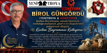BİROL GÜNGÖRDÜ (YENİTROYA & EZİNETÜRK) KURBAN BAYRAMI MESAJI