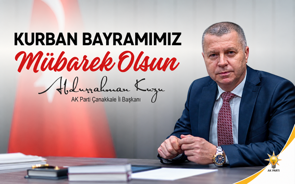 AK Parti İl Başkanı Kuzu’dan Bayram Mesajı: “Kardeşlik İklimini Güçlendirmeliyiz, “Birliğimizi Güçlendirdikçe Türkiye Daha Güçlü Olacak””