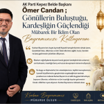AK Parti Kepez Belde Başkanı Ömer Candan ; ” Gönüllerin Buluştuğu, Kardeşliğin Güçlendiği Mübarek Bir İklim Olan Bayramınızı Kutluyorum”
