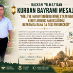 BAŞKAN YILMAZ’DAN KURBAN BAYRAMI MESAJI ; ” MİLLİ VE MANEVİ DEĞERLERİMİZ ETRAFINDA KENETLENEREK KARDEŞLİĞİMİZİ BAYRAMDA DAHA DA GÜÇLENDİRECEĞİZ”