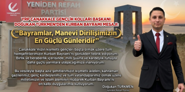 YRP Çanakkale Gençlik Kolları Başkanı Doğukan Türkmen’den Kurban Bayramı Mesajı: “Bayramlar, Manevi Dirilişimizin En Güçlü Günleridir”