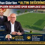 Milletvekili Gider’den “Altın Değerinde” Müjde ; Amatör Kulüplerin Beklediği Spor Kompleksi Geliyor
