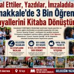 Hayal Ettiler, Yazdılar, İmzaladılar!: Çanakkale’de 3 Bin Öğrenci Hayallerini Kitaba Dönüştürdü!
