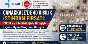 Çanakkale’de 40 Kişilik İstihdam Fırsatı: İŞKUR ve İl Müftülüğü İş Birliğiyle İşgücü Uyum Programı Başlıyor