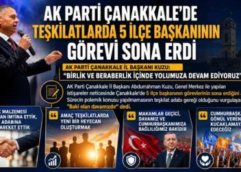 AK Parti Çanakkale’de Teşkilatlarda 5 İlçe Başkanının Görevi Sona Erdi